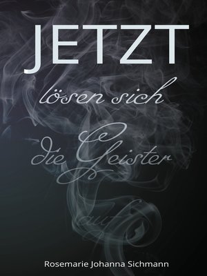 cover image of JETZT lösen sich die Geister auf